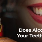 Does Alcohol Turn Your Teeth Yellow