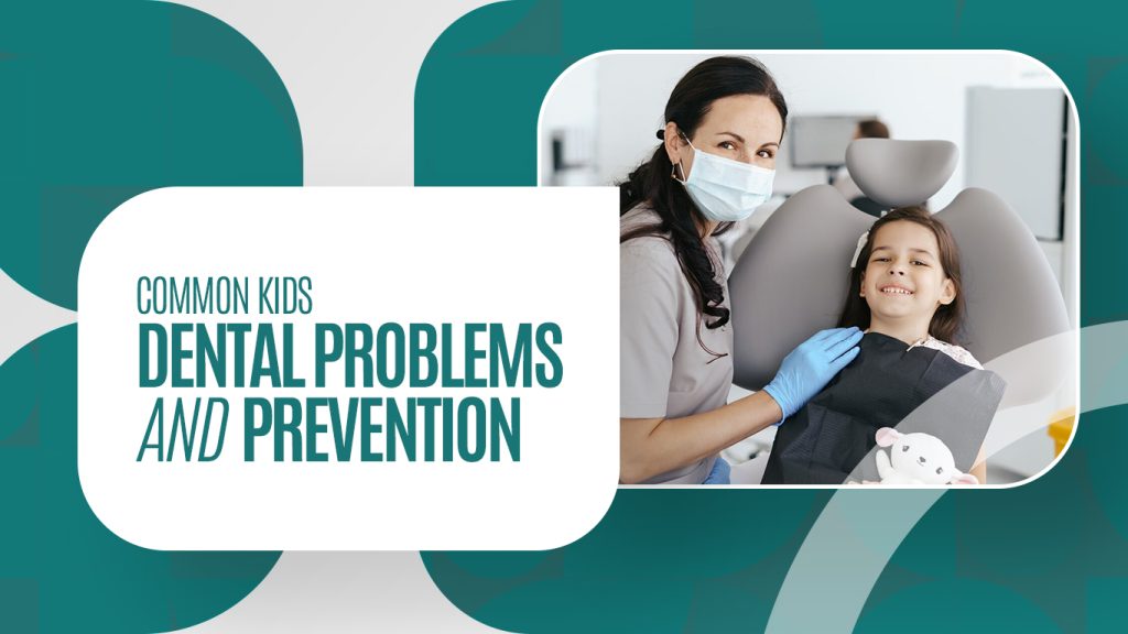 Common Kids Dental Problems and Prevention