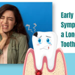 Early Signs and Symptoms of a Longitudinal Tooth Fracture