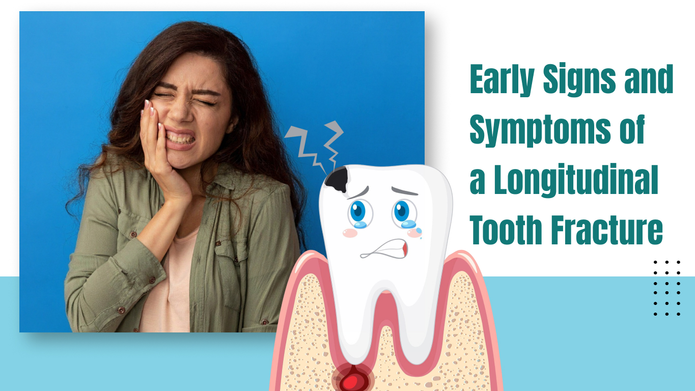 Early Signs and Symptoms of a Longitudinal Tooth Fracture
